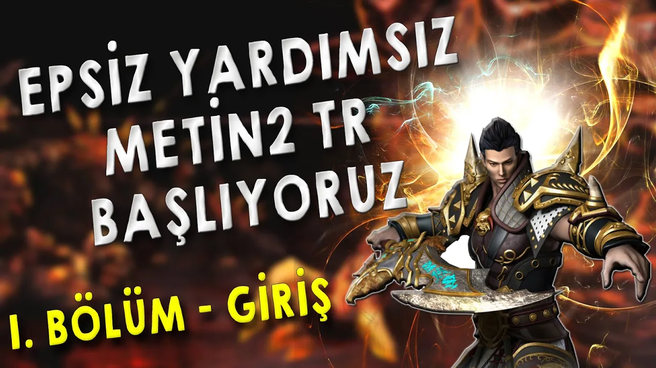 Epsiz Yardımsız Başlıyorum Metin2 1. Bölüm